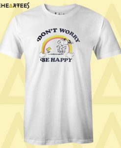 Don’t Worry Be Happy T shirt