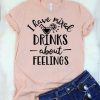 I Have Mixed Drinks T-Shirt