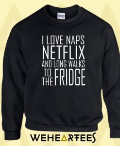 I Love Naps Netflix sweatshirt