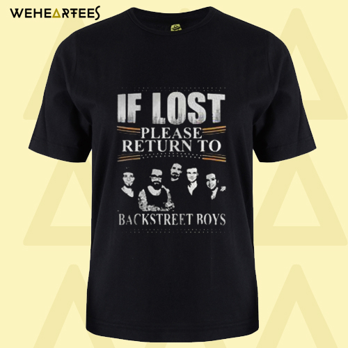 If Lost Please Return To Backstreet Boys T-Shirt