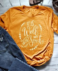 It Is Well With My Soul T-shirt