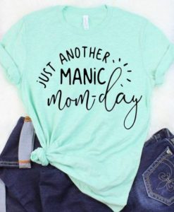 Just Another Manic T-Shirt