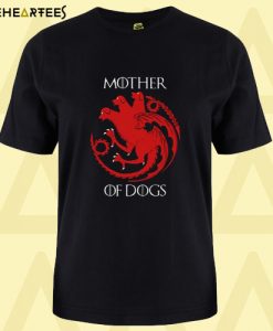 Mother Of Dogs T-shirt