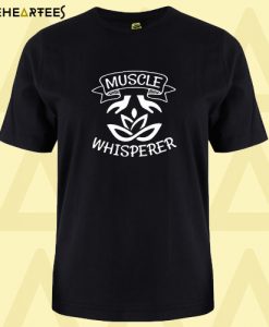 Muscle whisperer T-shirt