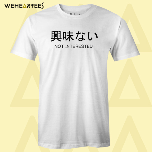 Not Interested Japanese tshirt