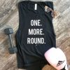 One More Round Tank Top