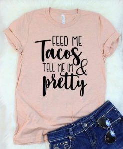 Tell Me I m Pretty T-Shirt