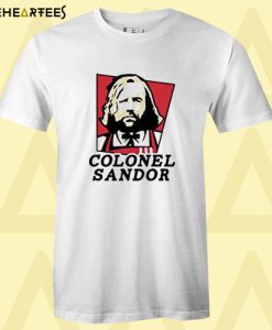 The Colonel Sandor T-Shirt