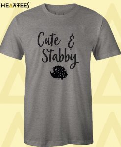 cute and stabby T Shirt