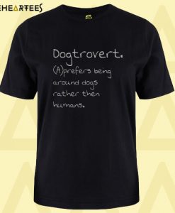 dogtrovert T shirt