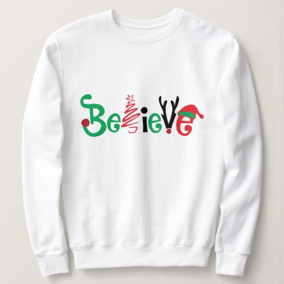 Believe Christmas Sweatshirt DAP