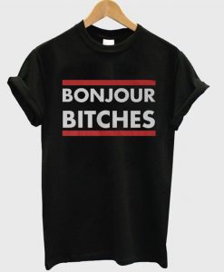 Bonjour Bitches T-shirt DAP