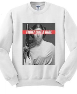 Fight Like A Girl Princess Leia sweatshirt DAP