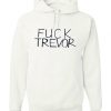 Fuck Trevor Hoodie DAP