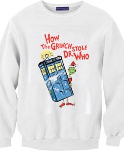 How the Grinch Stole Dr Who Sweatshirt DAP