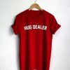 Hug Dealer T shirt DAP