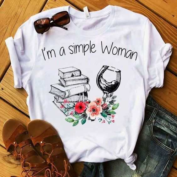 I Am A Simple Women T Shirt DAP