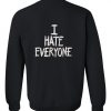 I Hate Everyone Sweatshirt DAP