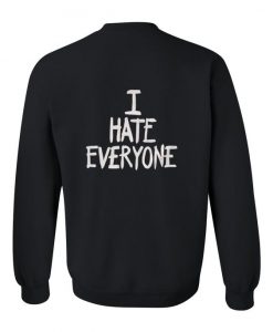 I Hate Everyone Sweatshirt DAP