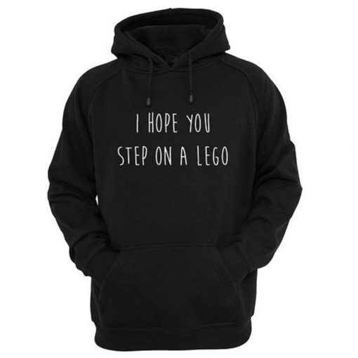 I Hope You step on a lego Hoodie DAP