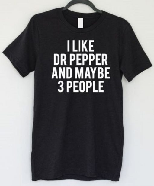 I Like Dr Pepper T-Shirt DAP