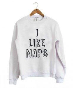 I Like Naps Sweatshirt DAP