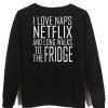 I Love Naps Netflix sweatshirt DAP