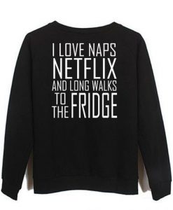 I Love Naps Netflix sweatshirt DAP