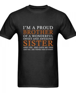 I'm A Proud Brother T Shirt DAP