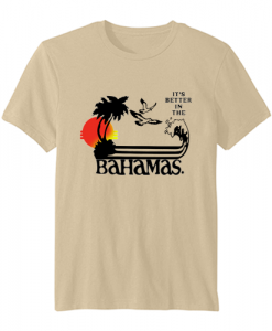 It's Better In The Bahamas vintage t-shirt DAP