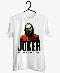 Joker Put On A Happy Face 2019 T shirt DAP