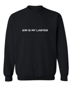 Kim is my lawyer sweatshirt DAP