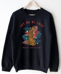 LET ME BE FREE Sweatshirt DAP