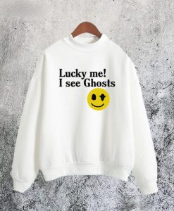 Lucky Me I See Ghosts Sweatshirt DAP