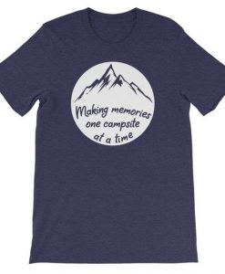 Making Memories One Campsite at a Time T-shirt DAP