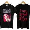 Marilyn Manson I am The God of Fuck T-shirt DAP