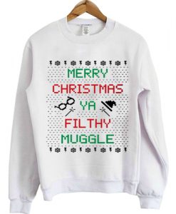 Merry Christmas Ya Filthy Muggle Sweatshirt DAP