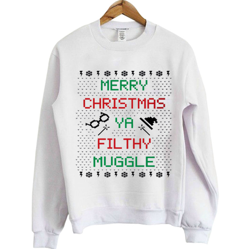 Merry Christmas Ya Filthy Muggle Sweatshirt DAP