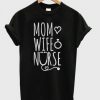 Mom Love Wife Nurse T-Shirt DAP