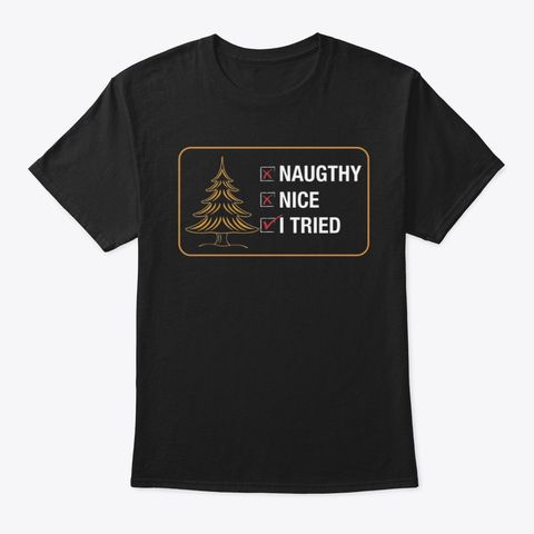 Nice Naughty I Tried Funny Christmas TSHIRT DAP