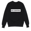 No Control Sweatshirt DAP