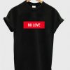 No love t-shirt DAP
