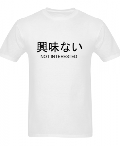 Not Interested Japanese TSHIRT DAP