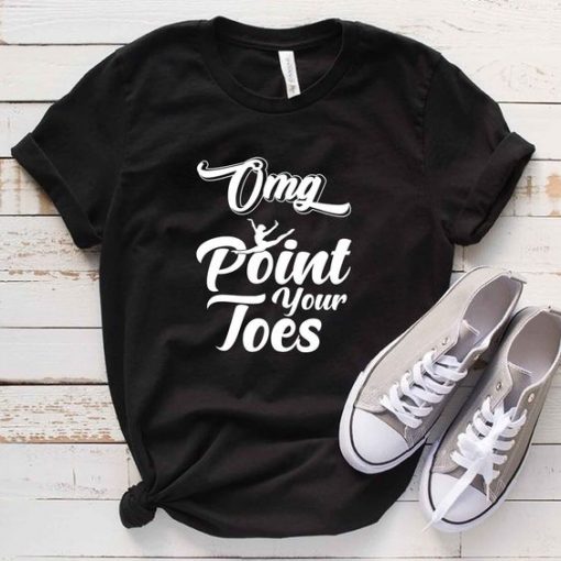 OMG Point Your Toes T-Shirt DAP