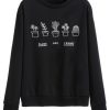 Plants Are Friend Sweatshirt DAP