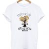 Rooted in love 2019 family day miller t-shirt DAP