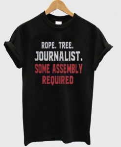 Rope Tree Journalist Some Assembly Required T-shirt DAP