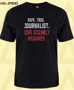 Rope Tree Journalist Some Assembly Required T-shirt