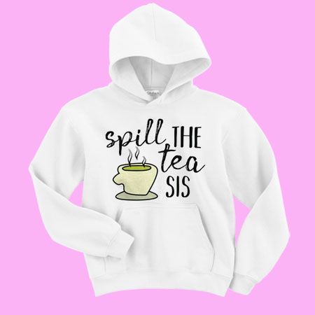 Spill The Tea Sis Hoodie DAP