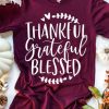 Thankful Grateful Blessed Tee TSHIRT DAP